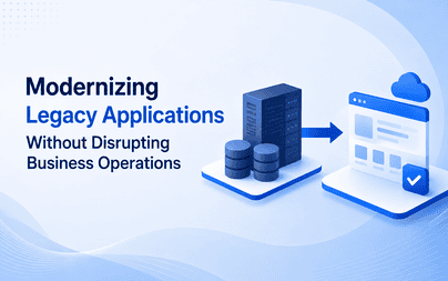 Modernizing Legacy Applications Without Disrupting Business Operations